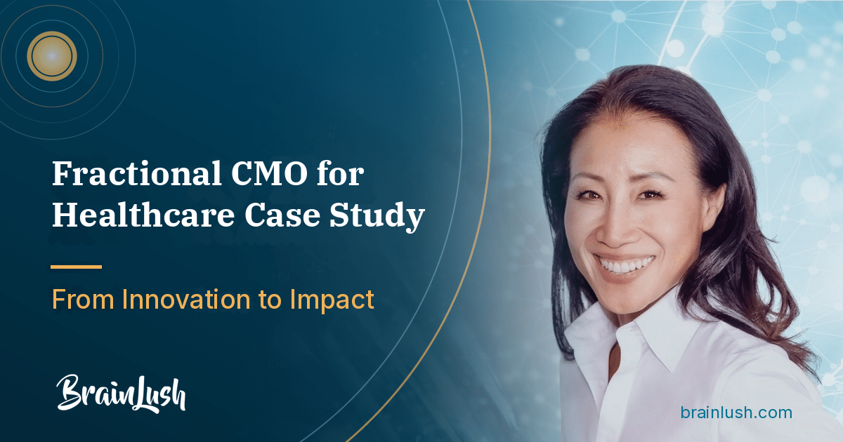 fractional-cmo-for-healthcare-case-study-christy hui strategic marketing leader for life sciences - og - 1200x630 -brainlush